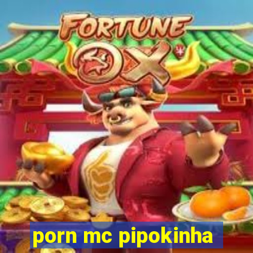 porn mc pipokinha